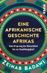 Das Buchcover zeigt einen kreisförmigen Hintergrund in einem tiefen Blau, umgeben von bunten geometrischen Mustern in Rot, Grün und Weiß. Im Zentrum befindet sich in großen, gelben Buchstaben der Titel „EINE AFRIKANISCHE GESCHICHTE AFRIKAS“. Darunter steht in kleinerer Schrift der Untertitel „Vom Ursprung der Menschheit bis zur Unabhängigkeit“. Am unteren Rand ist der Name der Autorin „Zeinab Badawi“ in Weiß platziert. Oben rechts befindet sich das Verlagslogo „PIPER“.