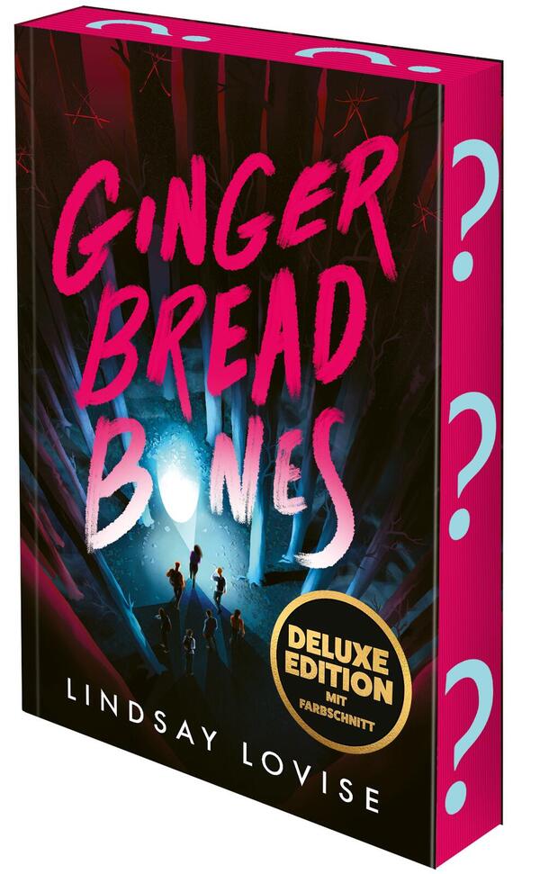 Das Buchcover zeigt einen dunklen, dicht bewaldeten Pfad mit blauem Lichtschein im Hintergrund, davor kleine silhouettenhafte Figuren; Titel „GINGERBREAD BONES“ groß in unregelmäßiger, grellrosa Typografie, Autor „LINDSAY LOVISE“ klein in weiß am unteren Rand; goldener Rundsticker „DELUXE EDITION MIT FARBSCHNITT“ rechts unten; Buchrücken und Schnitt in kräftigem Pink mit großen hellblauen Fragezeichen.