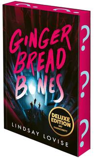 Das Buchcover zeigt einen dunklen, dicht bewaldeten Pfad mit blauem Lichtschein im Hintergrund, davor kleine silhouettenhafte Figuren; Titel „GINGERBREAD BONES“ groß in unregelmäßiger, grellrosa Typografie, Autor „LINDSAY LOVISE“ klein in weiß am unteren Rand; goldener Rundsticker „DELUXE EDITION MIT FARBSCHNITT“ rechts unten; Buchrücken und Schnitt in kräftigem Pink mit großen hellblauen Fragezeichen.
