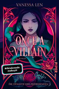 Das Buchcover zeigt eine ausdrucksstarke Frau mit langen, schwarzen Haaren und einem intensiven Blick. Sie ist umgeben von grünen Schlangen und roten Rosen, die eine geheimnisvolle Atmosphäre schaffen. Der Titel „ONCE A VILLAIN“ ist in großen, eleganten, rosafarbenen Buchstaben prominent platziert. Im unteren Bereich steht „Roman“ sowie das Verlagslogo „Piper“. Ein schwarzer Button mit weißem Text trägt die Aufschrift „#tiktokmade mebuyit“. Die Farbpalette ist überwiegend dunkel, mit leuchtenden Akzenten.