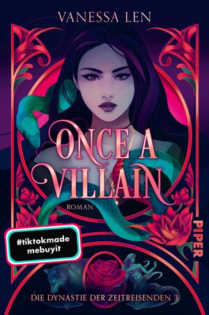 Das Buchcover zeigt eine ausdrucksstarke Frau mit langen, schwarzen Haaren und einem intensiven Blick. Sie ist umgeben von grünen Schlangen und roten Rosen, die eine geheimnisvolle Atmosphäre schaffen. Der Titel „ONCE A VILLAIN“ ist in großen, eleganten, rosafarbenen Buchstaben prominent platziert. Im unteren Bereich steht „Roman“ sowie das Verlagslogo „Piper“. Ein schwarzer Button mit weißem Text trägt die Aufschrift „#tiktokmade mebuyit“. Die Farbpalette ist überwiegend dunkel, mit leuchtenden Akzenten.