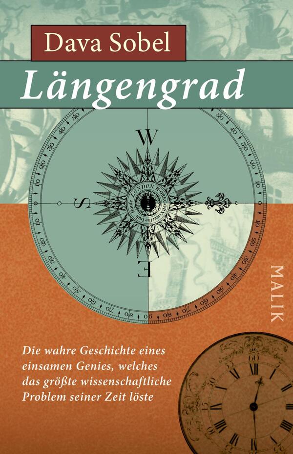 Das Buchcover zeigt eine cremefarbene Hintergrundfarbe mit grünem und orangem Farbton. Oben steht der Titel „Längengrad“ in großen, klaren Buchstaben, gefolgt vom Autorennamen „Dava Sobel“. In der Mitte ist eine detaillierte Kompassrose mit Himmelsrichtungen zu sehen. Unten rechts ist eine Uhr abgebildet, die den Eindruck von Historie vermittelt. Der Untertitel beschreibt die wahre Geschichte eines Genies, das ein bedeutendes Problem löste.