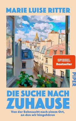 Das Buchcover zeigt einen malerischen Blick aus einem Fenster auf eine Stadtlandschaft mit hellen, pastellfarbenen Gebäuden und einem strahlend blauen Himmel. Im Vordergrund sind grüne Pflanzen sichtbar, die das Fensterrahmen umgeben. Der Titel „DIE SUCHE NACH ZUHAUSE“ ist in auffälliger, blauer Schrift gestaltet und nimmt eine zentrale Position ein. Darunter steht in kleinerer Schriftzug „Von der Sehnsucht nach einem Ort, an den wir gehören“. Der Urhebernamen „MARIE LUISE RITTER“ ist oben in großer Schrift abgedruckt. Das Cover strahlt eine einladende, nostalgische Atmosphäre aus.