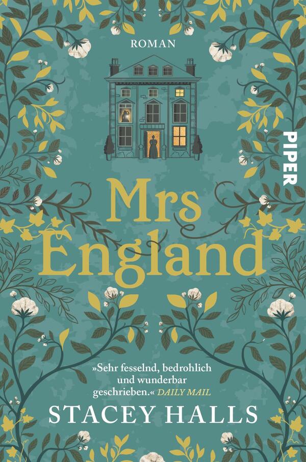 Das Buchcover zeigt einen stilisierten, floralen Hintergrund in sanften Grüntönen mit weißen und gelben Blüten. Im Zentrum befindet sich ein klassisches Herrenhaus mit einem Fenster, aus dem eine Person in silhouettiertem Format blickt. Der Titel „Mrs England“ ist in großen, goldenen Lettern am unteren Rand platziert, während das Wort „ROMAN“ in kleinerer Schrift darüber steht. Der Autorenname „Stacey Halls“ erscheint unter dem Titel. In einer Sprechblase ist die Rezension „Sehr fesselnd, bedrohlich und wunderbar geschrieben.“ von der „DAILY MAIL“ zu lesen.