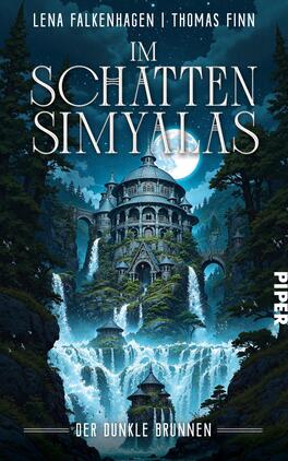 Das Buchcover zeigt eine geheimnisvolle, fantasievolle Landschaft mit einem imposanten, türmenden Gebäude im Zentrum. Der Himmel ist dunkelblau mit einer großen, leuchtenden Mondscheibe, die die Szene beleuchtet. Wasserfälle stürzen von einer grünen Klippe und münden in einen tiefen Teich. Der Titel „IM SCHATTEN SIMYALAS“ ist in eleganter, silberner Schrift oben platziert, während der Untertitel „DER DUNKLE BRUNNEN“ in kleineren Buchstaben darunter steht. Die Autoren Lena Falkenhagen und Thomas Finn sind ebenfalls aufgeführt.