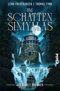 Das Buchcover zeigt eine geheimnisvolle, fantasievolle Landschaft mit einem imposanten, türmenden Gebäude im Zentrum. Der Himmel ist dunkelblau mit einer großen, leuchtenden Mondscheibe, die die Szene beleuchtet. Wasserfälle stürzen von einer grünen Klippe und münden in einen tiefen Teich. Der Titel „IM SCHATTEN SIMYALAS“ ist in eleganter, silberner Schrift oben platziert, während der Untertitel „DER DUNKLE BRUNNEN“ in kleineren Buchstaben darunter steht. Die Autoren Lena Falkenhagen und Thomas Finn sind ebenfalls aufgeführt.