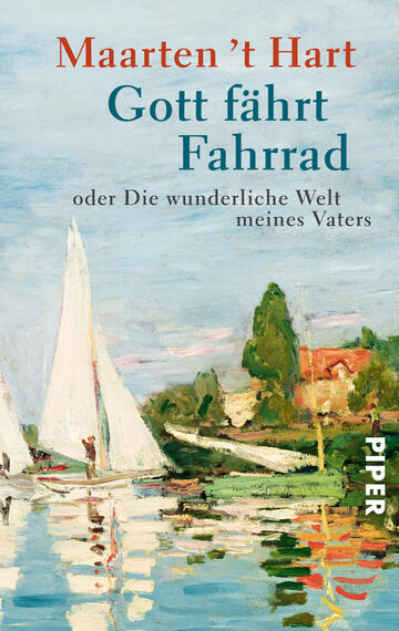 Das Buchcover zeigt eine impressionistische Landschaftsdarstellung mit Segelbooten auf einem ruhigen Gewässer. Die Farben sind hell und freundlich, dominierend sind Blau-, Grün- und Rottöne, die eine harmonische Atmosphäre erzeugen. Der Titel „Gott fährt Fahrrad“ ist in einer eleganten, kursiven Schrift oben platziert, während der Untertitel „oder Die wunderliche Welt meines Vaters“ in kleinerer, serifenloser Schrift darunter steht. Der Name des Autors, Maarten ’t Hart, ist gut lesbar oben links.