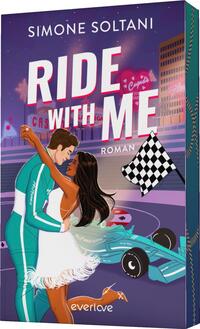Außenansicht des Buches „Ride with me – Die Rennstrecke ist sein Leben, bis sie ihn aus der Spur bringt “