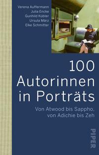 Das Buchcover zeigt einen modernen, blauen Hintergrund mit einem hellen, einfarbigen Rahmen und einem Gemälde einer Frau, die in einem Raum sitzt und liest. Der Titel „100 Autorinnen in Porträts“ ist in großer, weißer Schrift zentral platziert. Darunter steht „Von Atwood bis Sappho, von Adichie bis Zeh“ in kleinerer, kursiver Schrift. Die kompositorische Gestaltung vermittelt eine ruhige, nachdenkliche Atmosphäre, die zum Lesen anregt.