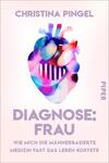 Das Buchcover zeigt ein stilisiertes, farbenfrohes Herz, das in sanften Pastellfarben von Blau, Pink und Lila gestaltet ist. Der Hintergrund ist in einem zarten Rosa gehalten. Der Titel „DIAGNOSE: FRAU“ ist in großer, auffälliger Schrift in einem dunklen Violett platziert. Darunter steht der Untertitel „Wie mich die männerbasierte Medizin fast das Leben kostete“ in kleinerer Schrift. Oben befindet sich der Name der Autorin, „CHRISTINA PINGEL“, ebenfalls in dunkler Schrift. Das Design vermittelt eine moderne und nachdenkliche Atmosphäre.