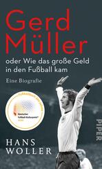 Gerd Müller: oder Wie das große Geld in den Fußball kam