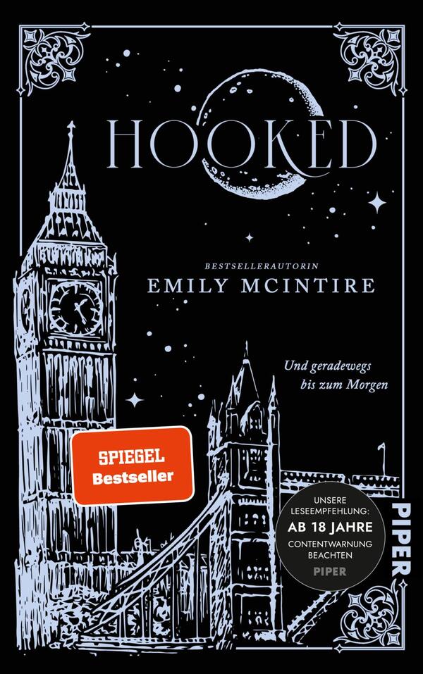Das Buchcover zeigt eine stilisierte Darstellung des Big Ben und einer Brücke, umgeben von einer abendlichen Szenerie mit einem großen Mond. Die Farben sind überwiegend schwarz und weiß, wobei der Mond in einem sanften Grauton hervorsticht. Der Titel „HOOKED“ ist in großen, auffälligen Buchstaben oben platziert, gefolgt vom Namen der Autorin „EMILY MCINTIRE“ darunter. In der unteren rechten Ecke befindet sich ein rotes Siegel mit dem Text „SPIEGEL Bestseller“. Der Gesamteindruck vermittelt eine mysteriöse und fesselnde Atmosphäre.