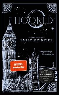 Das Buchcover zeigt eine stilisierte Darstellung des Big Ben und einer Brücke, umgeben von einer abendlichen Szenerie mit einem großen Mond. Die Farben sind überwiegend schwarz und weiß, wobei der Mond in einem sanften Grauton hervorsticht. Der Titel „HOOKED“ ist in großen, auffälligen Buchstaben oben platziert, gefolgt vom Namen der Autorin „EMILY MCINTIRE“ darunter. In der unteren rechten Ecke befindet sich ein rotes Siegel mit dem Text „SPIEGEL Bestseller“. Der Gesamteindruck vermittelt eine mysteriöse und fesselnde Atmosphäre.