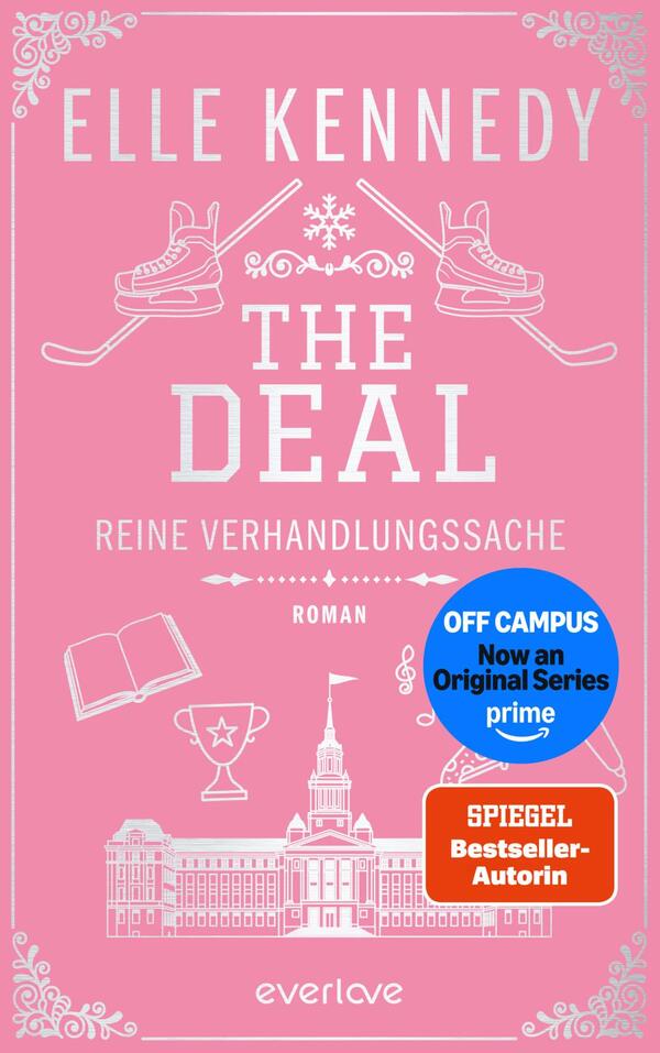 Das Buchcover zeigt einen einfarbig rosafarbenen Hintergrund mit großem weißen Autorennamen „ELLE KENNEDY“ oben. Zentral in großen weißen Versalien der Titel „THE DEAL“, darunter die Unterzeile „REINE VERHANDLUNGSSACHE“ und klein „ROMAN“. Weiß gezeichnete Elemente: Eishockey‑Schlittschuhe und -schläger, eine Schneeflocke, geöffnetes Buch, Pokal und ein Universitätsgebäude, dekorative Eckornamente. Ein runder blauer Aufkleber trägt „OFF CAMPUS Now an Original Series prime“, ein oranger rechteckiger Sticker „SPIEGEL Bestseller‑Autorin“.