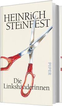 Das Buchcover zeigt auf hellem cremefarbenem Grund eine geöffnete Edelstahlschere mit roten Kunststoffgriffen, diagonal über das Bild gelegt. Oben steht der Autorenname HEINRICH STEINFEST in großen schwarzen Serifbuchstaben, darunter der Titel „Die Linkshänderinnen“ in schwarzer Seriftypografie. Die Gestaltung wirkt reduziert und kontraststark, mit dominierenden Farben Creme, Schwarz, Rot und metallischem Glanz.