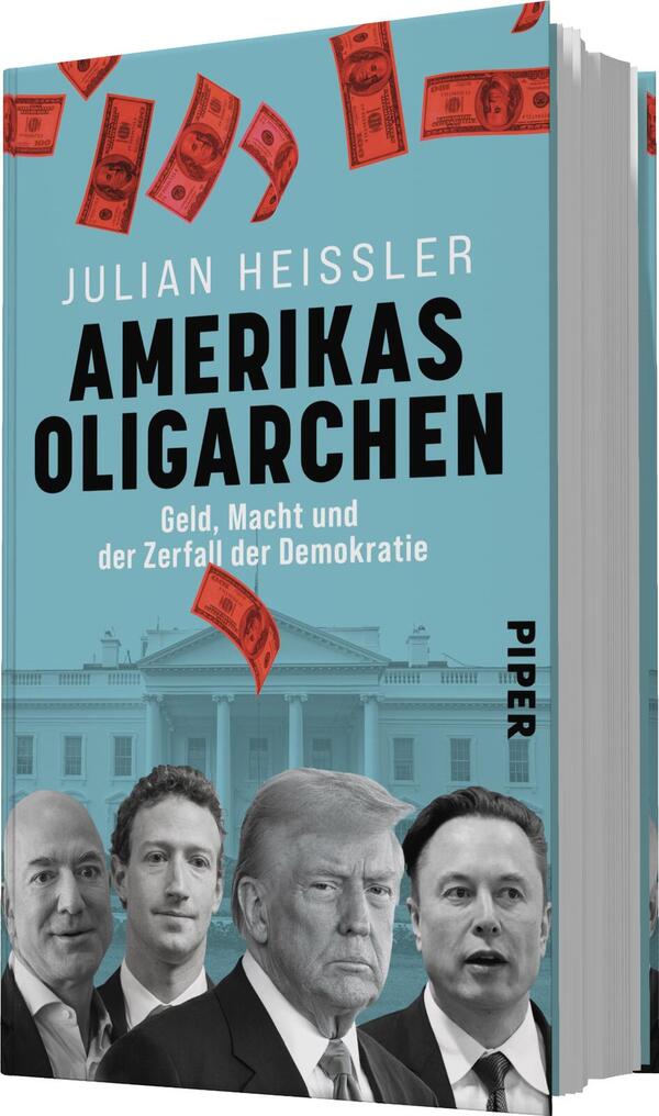 Das Buchcover zeigt einen hellblauen Hintergrund mit Geldscheinen in Rot, die diagonal angeordnet sind. Der Titel „Amerikas Oligarchen“ ist in großen, schwarzen Buchstaben platziert, während der Untertitel „Geld, Macht und der Zerfall der Demokratie“ in kleinerer Schrift darunter steht. Der Autor, Julian Heissler, ist oben in Weiß abgedruckt. Im unteren Bereich sind stilisierte Gesichter prominenter Personen zu erkennen. Das Cover vermittelt eine kritische und aufmerksame Atmosphäre.