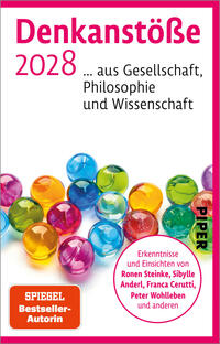 Das Buchcover zeigt ein weißes Layout mit großem, magentafarbenem Titel in serifenloser Schrift „Denkanstöße 2028“ oben links, schwarze Unterzeile „… aus Gesellschaft, Philosophie und Wissenschaft“. Unten eine Ansammlung glänzender, transparenter Kugeln in Blau, Grün, Gelb, Orange und Rosa. Rechts mittig ein weißer Kreis mit magentafarbenem Rand und Autorenhinweis „Erkenntnisse und Einsichten von Ronen Steinke, Sibylle Anderl, Franca Cerutti, Peter Wohlleben und anderen“. Unten links ein orangefarbener Button mit Text „SPIEGEL Bestseller-Autorin“. Sachliche, lebendige Stimmung.