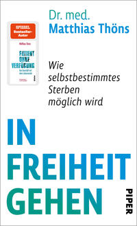 Das Buchcover zeigt auf weißem Grund oben links eine kleine Darstellung eines anderen Buchumschlags mit rotem Kasten „SPIEGEL Bestseller-Autor“. Rechts oben in türkis steht „Dr. med.“ und darunter in größerer, blauer Schrift „Matthias Thöns“. Darunter in schwarzem, kursivem Text die Unterzeile „Wie selbstbestimmtes Sterben möglich wird“. Dominant in großen türkis-blauen Großbuchstaben mittig bis unten „IN FREIHEIT GEHEN“. Verfassername nochmals nicht genannt.