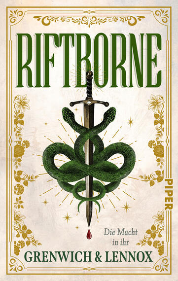 Das Buchcover zeigt vor hellem, leicht gealtertem Hintergrund einen mittig stehenden Dolch, um den sich zwei grüne Schlangen symmetrisch winden; unten tropft ein roter Blutstropfen. Titel „RIFTBORNE“ in großen grünen Versalien oben, Autorenzeile „GRENWICH & LENNOX“ in kleineren Großbuchstaben unten, darunter der Untertitel „Die Macht in ihr“. Goldene florale Zierleisten und Sterne rahmen das Motiv. Verlagshinweis nicht beschrieben.
