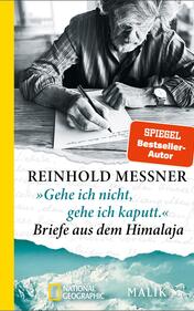 „Gehe ich nicht, gehe ich kaputt.“ Briefe aus dem Himalaja