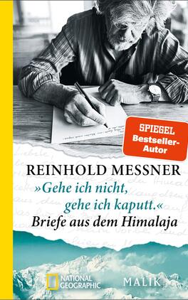 „Gehe ich nicht, gehe ich kaputt.“ Briefe aus dem Himalaja