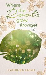 Signierte Ausgabe: Where the Roots Grow Stronger Signierte Ausgabe: Where the Roots Grow Stronger