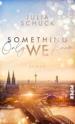 Something only we know