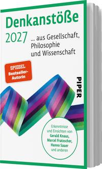 Das Buchcover zeigt den Titel „Denkanstöße 2027“ in einer auffälligen, bunten Schrift auf einem weißen Hintergrund. Unter dem Titel steht der Zusatz „… aus Gesellschaft, Philosophie und Wissenschaft“. In der oberen linken Ecke befindet sich ein rotes Rechteck mit der Aufschrift „SPIEGEL Bestseller-Autorin“. Am unteren Rand sind die Namen „Gerald Knaus, Marcel Fratzscher, Hanno Sauer und anderen“ in kleinerer Schrift abgedruckt. Das Cover vermittelt eine moderne und anregende Atmosphäre.