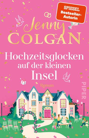 Das Buchcover zeigt eine farbenfrohe, rosa Hintergrundgestaltung, die mit goldenen Akzenten und bunten Konfetti-Elementen verziert ist. Im oberen Bereich steht der Titel „Hochzeitsglocken auf der kleinen Insel“ in einer verspielten, eleganten Schrift. Darunter sind der Name der Autorin, Jenny Colgan, in auffälligem Gold, und der Hinweis „SPIEGEL Bestseller-Autorin“ platziert. Zentral im Bild ist ein malerisches, hellblaues Haus mit einem einladenden Garten, der mit weißen Stühlen und Tischen ausgestattet ist. Die Atmosphäre vermittelt eine festliche und romantische Stimmung.