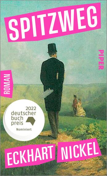 Das Buchcover zeigt eine impressionistische Landschaft mit sanften Hügeln und einem weiten Himmel. Im Vordergrund steht ein Mann in einem schwarzen Anzug und Zylinder, der in die Ferne blickt. Neben ihm ist eine Frau in hellen Kleidern zu sehen. Der Titel „SPITZWEG“ ist in großen pinken Buchstaben prominent platziert. Oben befindet sich der Begriff „Roman“ sowie das Logo „2022 deutscher buchpreis Nominierung“ in einem weißen Kreis. Der Autor „Eckhart Nickel“ ist in pinker Schrift am unteren Rand vermerkt. Die Farbgebung und Komposition vermitteln eine nostalgische Atmosphäre.