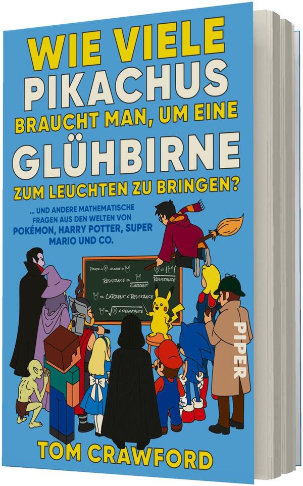 Das Buchcover zeigt vor blauem Hintergrund groß den gelben Titel „WIE VIELE PIKACHUS BRAUCHT MAN, UM EINE GLÜHBIRNE ZUM LEUCHTEN ZU BRINGEN?“, darunter in kleinerem Schriftzug der Autorname „TOM CRAWFORD“. Vor einem grünen Schultafelbild mit Formeln steht eine Gruppe bekannter fiktiver Figuren (unter anderem eine gelbe Pikachu‑Figur, eine kapuzenbekleidete Gestalt, ein Zauberer mit rotem Umhang, Figuren im Block‑/Pixelstil sowie weitere Comiccharaktere), die das Tafelbild betrachten; Atmosphäre spielerisch‑rätselhaft.