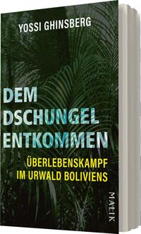 Das Buchcover zeigt auf dunklem Hintergrund tropische Pflanzen und Blätter, die eine dichte Dschungel-Atmosphäre vermitteln. Der Titel „DEM DSCHUNGEL ENTKOMMEN“ ist in großen, weißen und aqua-türkisfarbenen Buchstaben platziert, wodurch er auffällt. Darunter steht der Untertitel „ÜBERLEBENSKAMPF IM URWALD BOLIVIENS“ in gelber Schrift. Am unteren Rand ist der Autorennamen „Yossi Ghinsberg“ in leichter, weißer Schrift zu sehen, während das Verlagslogo „MALIK“ in kleinerer Schrift erscheint.
