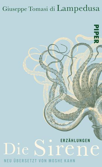 Das Buchcover zeigt einen in sanften Grüntönen gehaltenen Hintergrund mit einer stilisierten, leicht abstrahierten Oktopus-Illustration in hellem Beige. Der Oktopus wirkt dynamisch und elegant, seine Tentakeln winden sich kunstvoll um das Cover. Oben steht der Autorenname „Giuseppe Tomasi di Lampedusa“ in einer schlichten, schwarz-weißen Schrift. Der Titel „Die Sirene“ ist in fetter, markanter Schriftart in Weiß und Gold gestaltet, während die Unterzeile „Erzählungen“ in kleinerem, schwarzem Text verläuft. Neu übersetzt von Moshe Kahn ist ebenfalls in kleinerer Schrift platziert.
