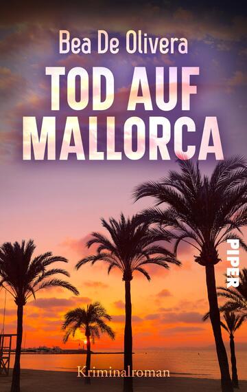 Das Buchcover zeigt eine malerische Abendstimmung mit einem orange-violetten Himmel, in dem sich Wolken sanft verstreuen. Im Vordergrund stehen elegante Palmen, die eine tropische Atmosphäre schaffen. Der Titel „TOD AUF MALLORCA“ ist in großen, weißen Buchstaben zentral platziert, während der Autorennamen Bea De Oliviera oben in einer kleineren Schrift erscheint. Unten rechts ist das Wort „Kriminalroman“ in schlichter Schrift zu sehen. Die Gesamtkomposition vermittelt ein Gefühl von Spannung und Exotik.