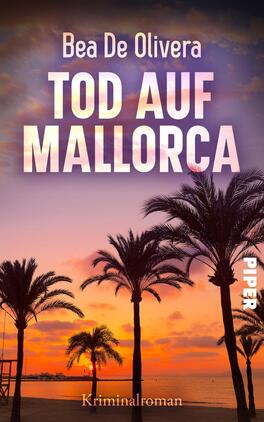 Das Buchcover zeigt eine malerische Abendstimmung mit einem orange-violetten Himmel, in dem sich Wolken sanft verstreuen. Im Vordergrund stehen elegante Palmen, die eine tropische Atmosphäre schaffen. Der Titel „TOD AUF MALLORCA“ ist in großen, weißen Buchstaben zentral platziert, während der Autorennamen Bea De Oliviera oben in einer kleineren Schrift erscheint. Unten rechts ist das Wort „Kriminalroman“ in schlichter Schrift zu sehen. Die Gesamtkomposition vermittelt ein Gefühl von Spannung und Exotik.