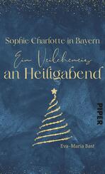Sophie Charlotte in Bayern – Ein Veilcheneis an Heiligabend Sophie Charlotte in Bayern – Ein Veilcheneis an Heiligabend