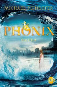 Das Buchcover zeigt eine dramatische Szene mit einem großen, aufbrausenden Wasser. Im Vordergrund steht eine Frau in einem weißen Kleid, die den Blick auf die Stadtlandschaft im Hintergrund richtet. Der Titel „PHOENIX“ ist in großen, goldenen Buchstaben aufgebracht, mit einem eleganten Flammensymbol. Darunter steht in kleinerer Schrift der Untertitel „Sintflut“. Die Farbpalette umfasst kräftige Blautöne und sanfte Erdtöne, was eine düstere, aber faszinierende Atmosphäre schafft. Der Autor Michael Peinkofer ist am oberen Rand in Weiß platziert.