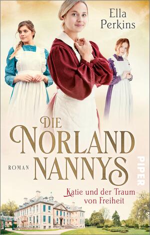 Die Norland Nannys – Katie und der Traum von Freiheit (Die englischen Nannys 3)