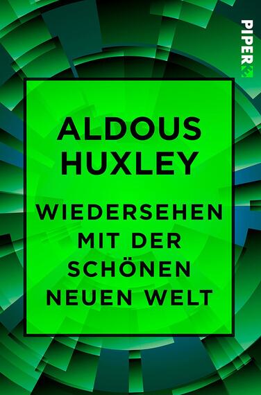 Das Buchcover zeigt einen kräftigen, leuchtend grünen Hintergrund, der durch abstrakte, geschichtete geometrische Formen in verschiedenen Grüntönen und Blauakzenten strukturiert ist. Der Titel „WIEDERSEHEN MIT DER SCHÖNEN NEUEN WELT“ von Aldous Huxley ist in großen, schwarzen Blockbuchstaben mittig platziert, darüber steht der Autorenname „ALDOUS HUXLEY“ in etwas kleinerem, aber ebenfalls schwarzem Text. Die moderne Typografie und die kontrastreichen Farben schaffen eine dynamische, futuristische Atmosphäre.