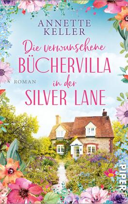 Die verwunschene Büchervilla in der Silver Lane Das Buchcover zeigt eine malerische Szenerie mit einer charakteristischen Villa, umgeben von blühenden Gärten. Die Farben sind lebhaft, vor allem in sanften Rosa- und Gelbtönen, ergänzt durch ein strahlendes Himmelblau. Der Titel „Die verwunschene Büchervilla in der SILVER LANE“ ist in geschwungener, pinker Schrift hervorgehoben, während der Autorenname Annette Keller in goldener Schrift darüber steht. Unten ist der Hinweis „Roman“ in schlichter Schrift platziert. Die Atmosphäre wirkt einladend und traumhaft.