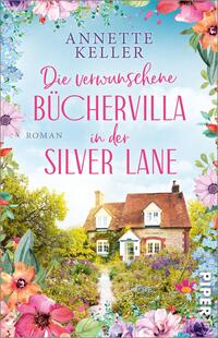 Das Buchcover zeigt eine malerische Szenerie mit einer charakteristischen Villa, umgeben von blühenden Gärten. Die Farben sind lebhaft, vor allem in sanften Rosa- und Gelbtönen, ergänzt durch ein strahlendes Himmelblau. Der Titel „Die verwunschene Büchervilla in der SILVER LANE“ ist in geschwungener, pinker Schrift hervorgehoben, während der Autorenname Annette Keller in goldener Schrift darüber steht. Unten ist der Hinweis „Roman“ in schlichter Schrift platziert. Die Atmosphäre wirkt einladend und traumhaft.