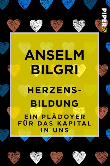 Das Buchcover zeigt auf schwarzem Hintergrund zahlreiche bunte Herzen in Blau, Rot, Weiß und Orange. In der Mitte befindet sich ein leuchtend gelbes Rechteck mit dem Titel „HERZENS-BILDUNG“ in großer, schwarzer Schrift. Darunter steht der Untertitel „Ein Plädoyer für das Kapital in uns“ ebenfalls in schwarzer Schrift. Der Name des Autors „ANSELM BILGRI“ ist in großen, schwarzen Buchstaben oben im Rechteck platziert.