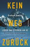 Das Buchcover zeigt einen beeindruckenden Berggipfel des K2 in bläulichen Farbtönen, umgeben von schneebedeckten Hängen. Zentrale schwarze Schriftzüge heben sich vom Hintergrund ab und sind in kräftigem Gelb gehalten: „KEIN WEG ZURÜCK“. Darunter steht in kleinerer Schrift „Leben und Sterben am K2“ sowie der Autorenname „Graham Bowley“ in Weiß. Oben findet sich die Verlagsangabe „Malik“. Die majestätische Atmosphäre des Covers vermittelt ein Gefühl von Abenteuer und Herausforderung.