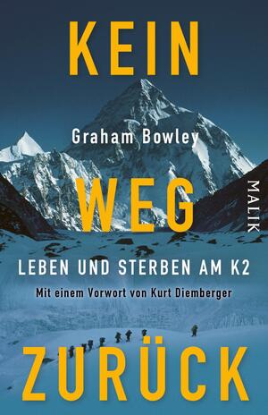 Das Buchcover zeigt einen beeindruckenden Berggipfel des K2 in bläulichen Farbtönen, umgeben von schneebedeckten Hängen. Zentrale schwarze Schriftzüge heben sich vom Hintergrund ab und sind in kräftigem Gelb gehalten: „KEIN WEG ZURÜCK“. Darunter steht in kleinerer Schrift „Leben und Sterben am K2“ sowie der Autorenname „Graham Bowley“ in Weiß. Oben findet sich die Verlagsangabe „Malik“. Die majestätische Atmosphäre des Covers vermittelt ein Gefühl von Abenteuer und Herausforderung.