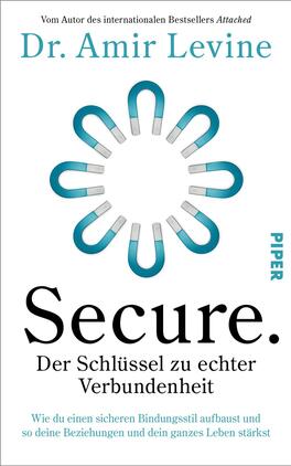 Das Buchcover zeigt einen schlichten, weißen Hintergrund mit einem kreisförmigen Muster aus blauen Magneten, die einander anziehen. In der Mitte des Covers steht der Titel „Secure.“ in großer, schwarzer Schrift, gefolgt von dem Untertitel „Der Schlüssel zu echter Verbundenheit“. Unter dem Titel ist der Autorenname „Dr. Amir Levine“ in kleinerer Schrift platziert. In der oberen rechten Ecke befindet sich das Verlagslogo „PIPER“. Die Gestaltung vermittelt ein Gefühl von Sicherheit und Verbindung.
