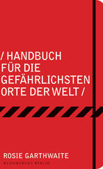 Handbuch für die gefährlichsten Orte der Welt