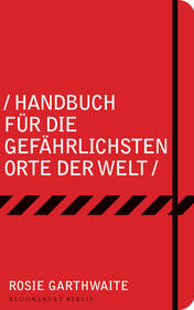 Handbuch für die gefährlichsten Orte der Welt