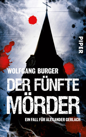 Das Buchcover zeigt eine düstere Szenerie mit einem hohen Kirchturm, dessen Spitze im Vordergrund steht. Der Himmel ist in bedrohlichem Schwarz und Grau gehalten, während rote Blutspritze der Atmosphäre eine alarmierende Note verleihen. Der Titel „DER FÜNFTE MÖRDER“ ist in großen, weißen, blockhaften Buchstaben prominent platziert. Darunter steht der Zusatz „Ein Fall für Alexander Gerlach“. Oben links ist der Name des Autors „Wolfgang Burger“ und rechts das Verlagslogo in kleinerer Schrift.