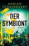 Das Buchcover zeigt eine futuristische, fast leuchtende Szenerie mit intensivem Türkis-Grün im Himmel und einem hellen, weißen Leuchthof in der Mitte. Im Vordergrund wachsen gelb-goldene, fremdartige Pflanzen, im Hintergrund eine düstere, skylineartige, alienhafte Landschaft. Der Titel „DER SYMBIONT“ erscheint groß, schwarz und serifenlos; oben steht der Autorenname „ADRIAN TCHAIKOVSKY“ in gelbem Großbuchstaben. Stimmung: geheimnisvoll, unheimlich und organisch.