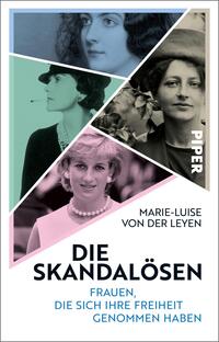 Das Buchcover zeigt eine Collage aus Portraits bekannter Frauen, darunter eine Schwarz-Weiß-Darstellung von Diana, Princess of Wales, sowie farbige Bilder anderer Frauen. Die Farben sind harmonisch in Pastelltönen wie Mintgrün, Rosa und Hellblau gehalten. Der Titel „DIE SKANDALÖSEN“ ist in kräftigem Schwarz zentriert, während der Autorinnennamen „MARIE-LUISE VON DER LEYEN“ darüber in einer schlichten, eleganten Schrift steht. Oben rechts ist das Logo des Verlags „PIPER“ platziert.